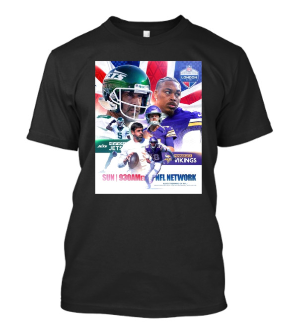 New York Jets Vs Minnesota Vikings NFL Network London Game Sun 9:30 AM ET T-Shirt