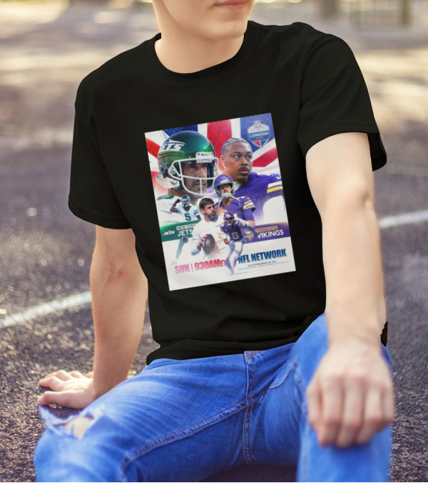 New York Jets Vs Minnesota Vikings NFL Network London Game Sun 9:30 AM ET T-Shirt