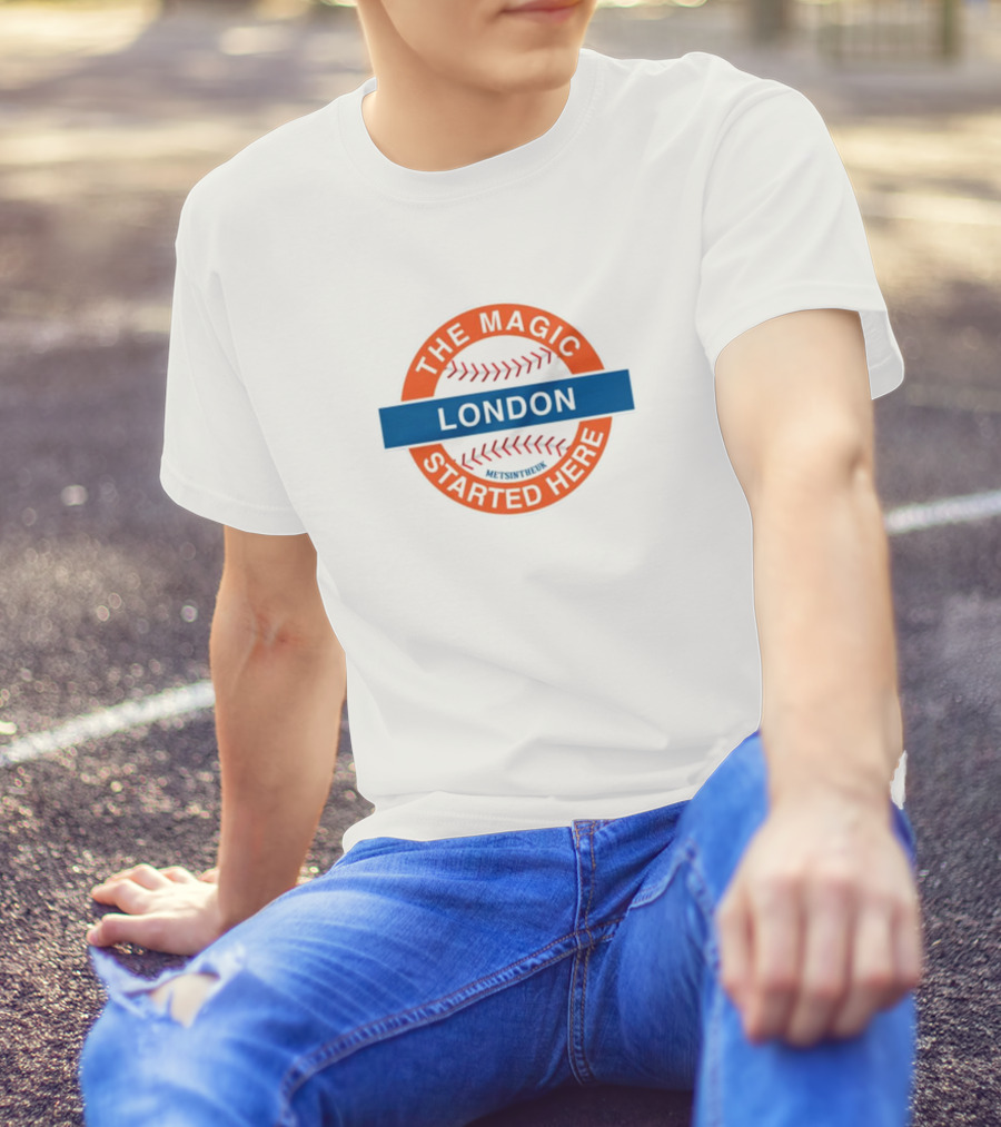 New York Mets The Magic Started Here London Baseball MetsInTheUK T-Shirt