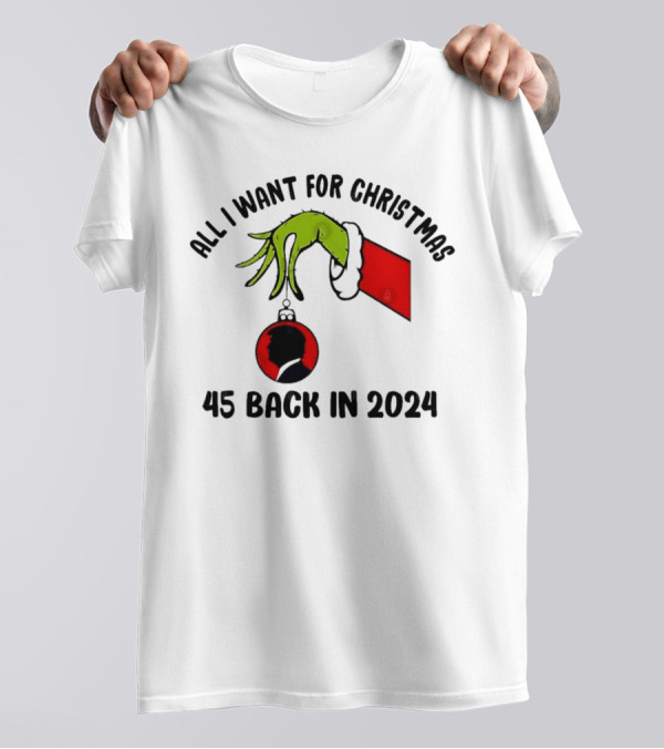 Grinch Hand Holding Ornament All I Want For Christmas 45 Back In T-Shirt