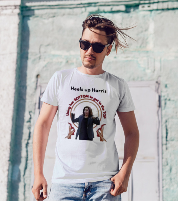 Using Her Bottom To Get To The Top Heels Up Harris T-Shirt