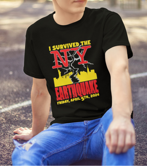 I Survived The NY Earthquake Friday, April 5th, T-Shirt