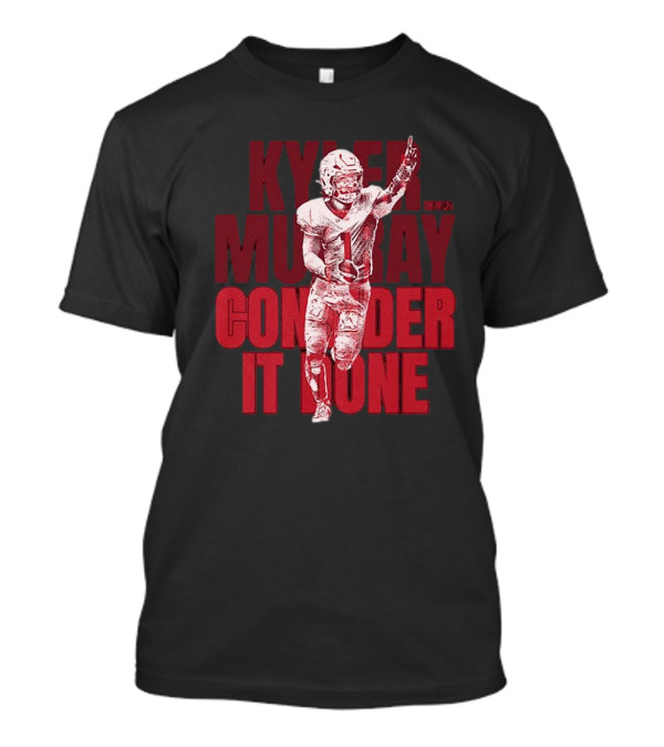Kyler Murray Consider It Done Arizona Cardinals Football Overlay T-Shirt