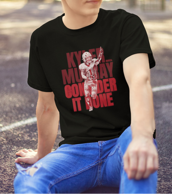 Kyler Murray Consider It Done Arizona Cardinals Football Overlay T-Shirt