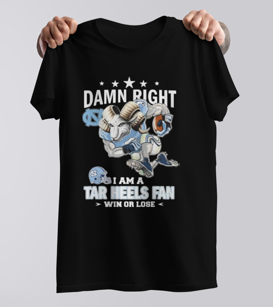 Damn Right I Am A Tar Heels Fan Win Or Lose 2024 Mascot Football Helmet T-Shirt