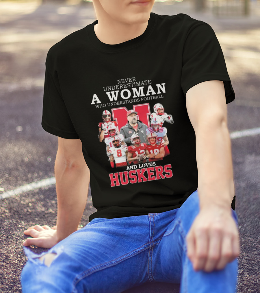 Never Underestimate A Woman Who Understands Football And Loves Huskers Nebraska T-Shirt