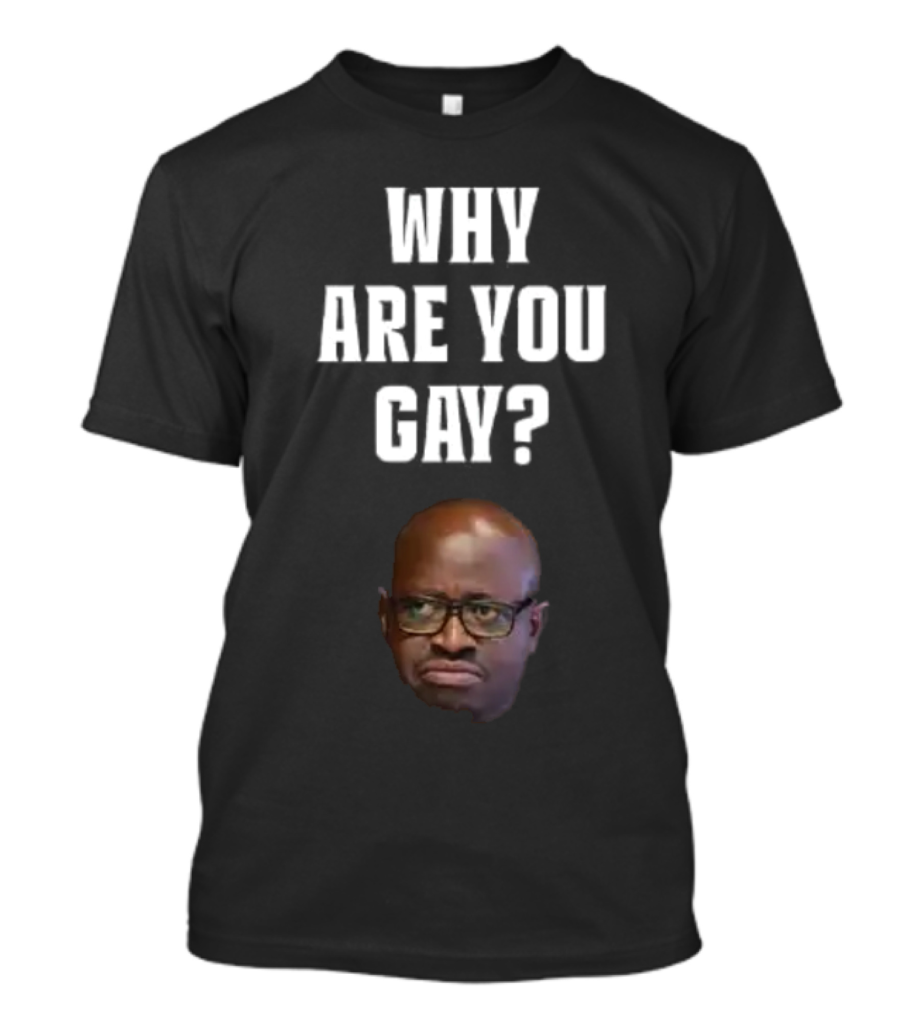 Simon Kaggwa Njala Meme Why Are You Gay Reaction T-Shirt