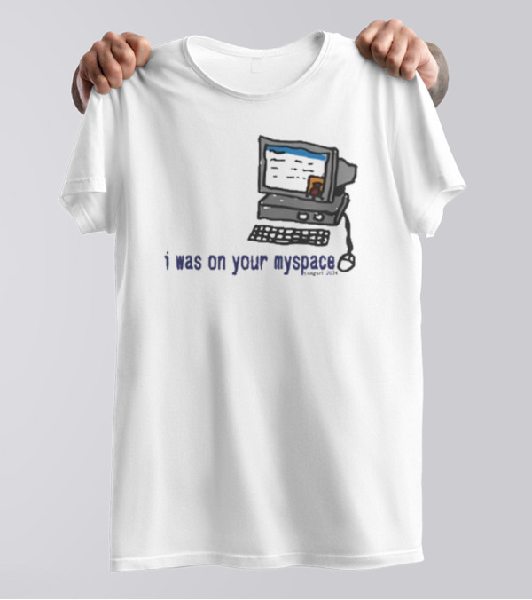 Macdoogle I Was On Your Myspace Computer Retro T-Shirt