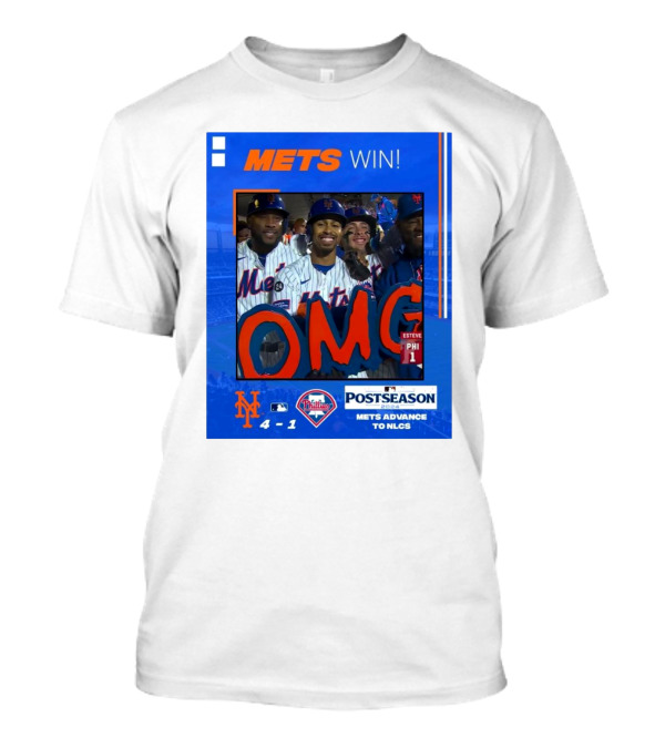 Mets Win 4-1 Over Phillies Postseason 2024 Mets Advance To NLCS OMG T-Shirt