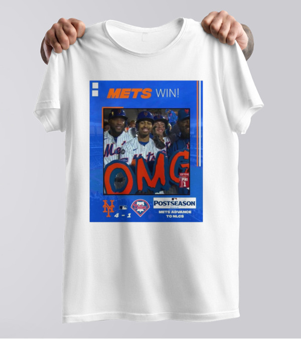 Mets Win 4-1 Over Phillies Postseason 2024 Mets Advance To NLCS OMG T-Shirt