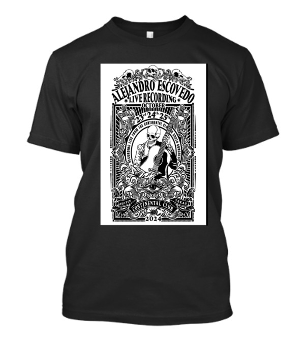 Alejandro Escovedo Live Recording October 23-24-25 At The Continental Club Austin Texas T-Shirt