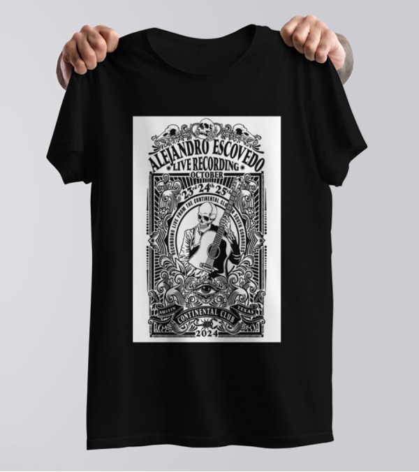 Alejandro Escovedo Live Recording October 23-24-25 At The Continental Club Austin Texas T-Shirt