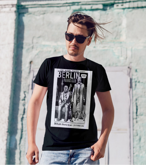 Tre Allegri Ragazzi Morti Berlin Frannz Club 13 Ottobre 2024 Concerto Manifesto T-Shirt