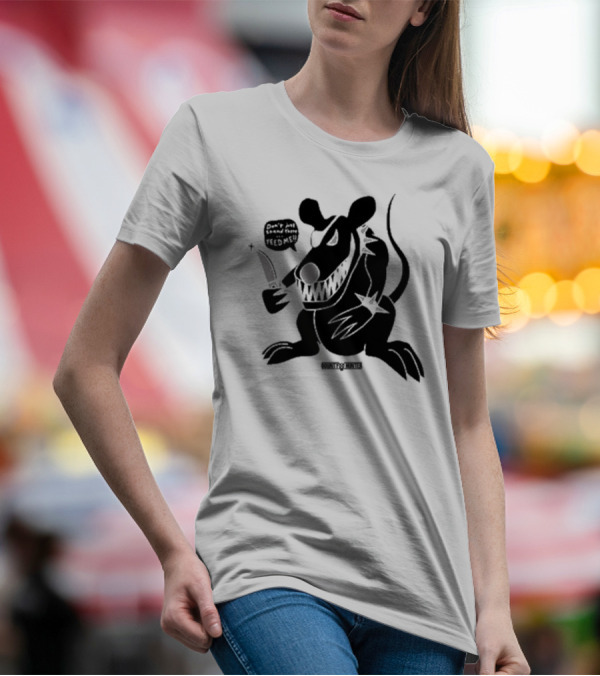 Bounty Hunter Strayrats Rat Chang Don't You Stray From Me Feed Me T-Shirt
