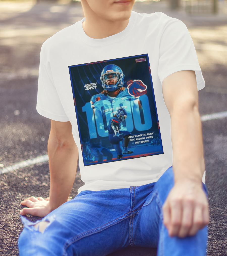 Ashton Jeanty 1000 Yards Boise State Broncos Rushing Milestone This Season T-Shirt