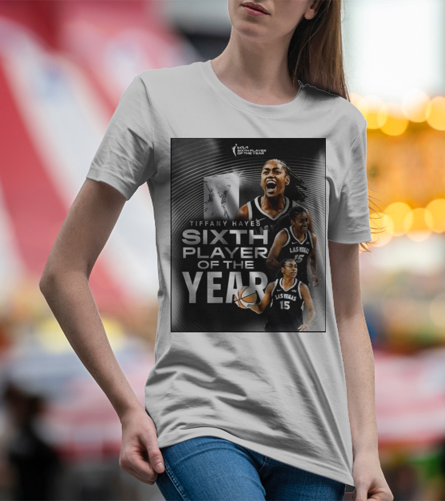 Tiffany Hayes Las Vegas Aces KIA WNBA Sixth Player Of The Year T-Shirt