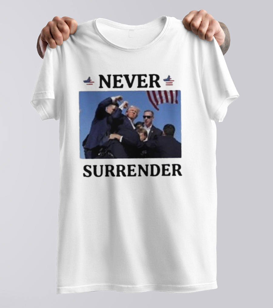 Never Surrender Donald Trump Surrounded By Bodyguards With American Flag T-Shirt