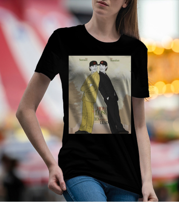Nick Sorensen Kyle Shanahan Redemption Tour How To Lose A 10 Point Lead T-Shirt