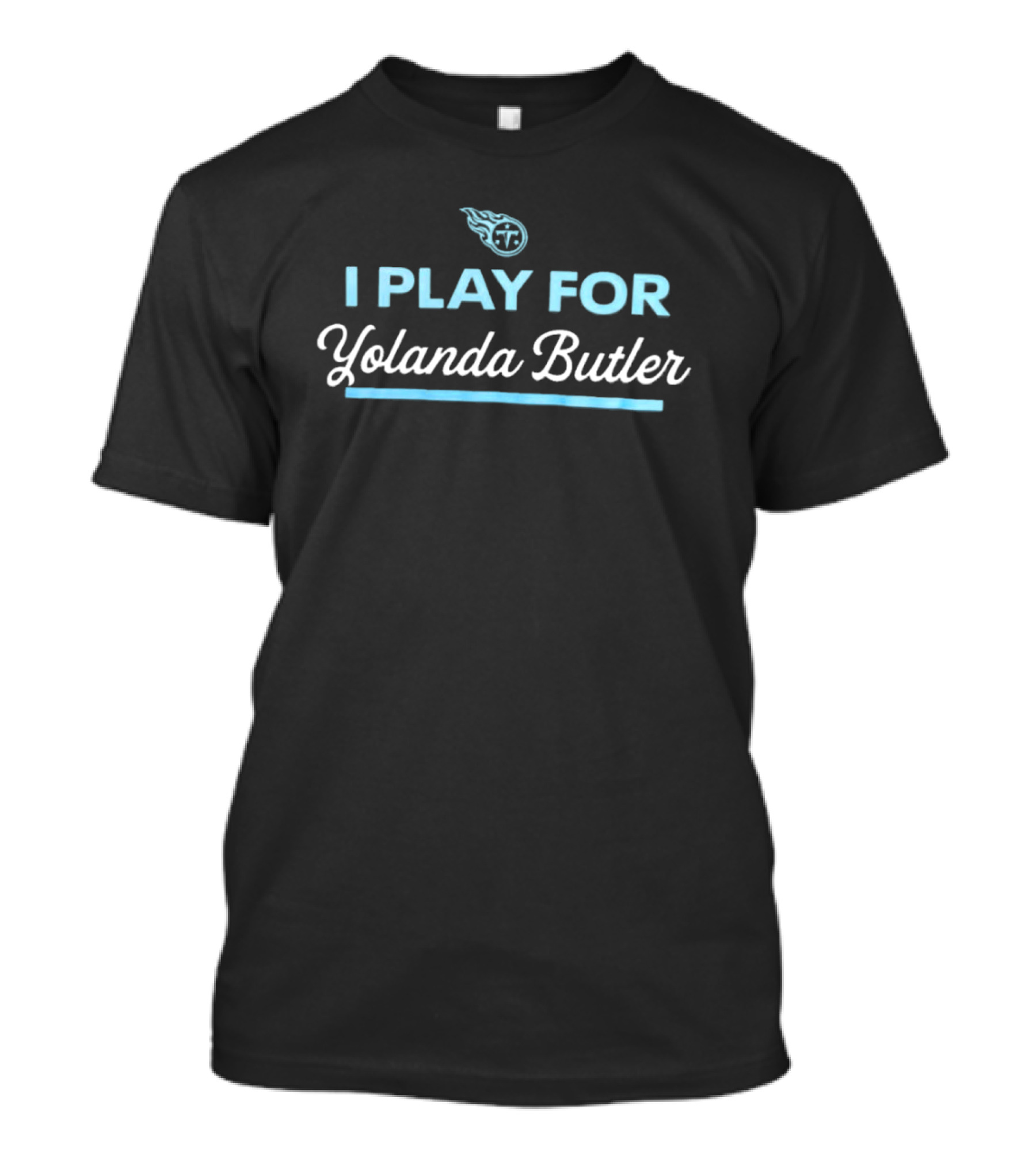 Tennessee Titans I Play For Yolanda Butler NFL Football Support T-Shirt