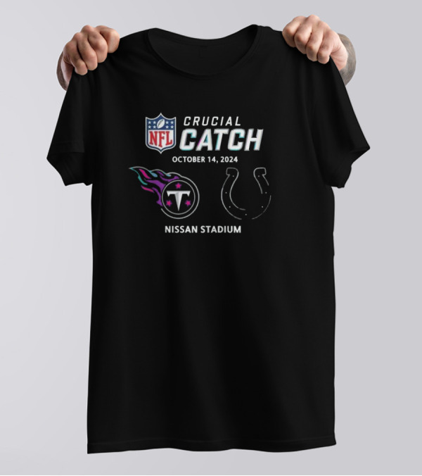 NFL Crucial Catch Tennessee Titans Vs Indianapolis Colts Nissan Stadium October 14, T-Shirt