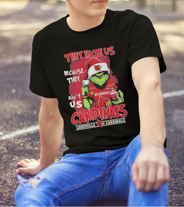 They Hate Us Because They Ain’t Us Grinch Go Cardinals Louisville Christmas T-Shirt