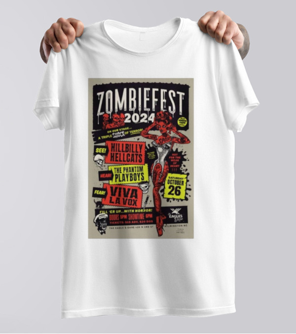 Zombiefest 2024 Featuring Hillbilly Hellcats Phantom Playboys Viva La Vox October 26 The Eagles Dare Wilmington NC T-Shirt
