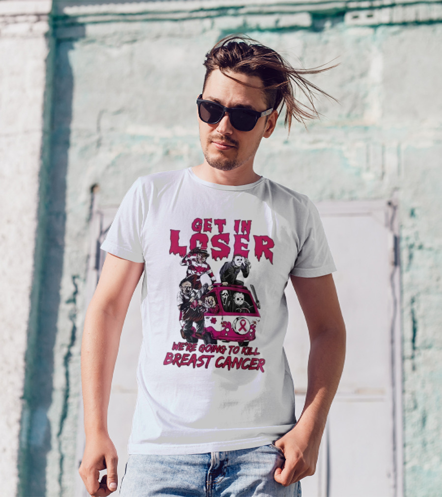 Get In Loser Horror Icons Unite To Kill Breast Cancer T-Shirt