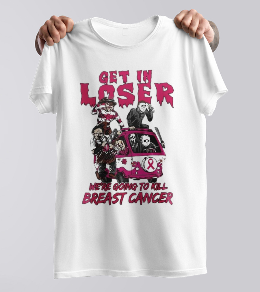 Get In Loser Horror Icons Unite To Kill Breast Cancer T-Shirt