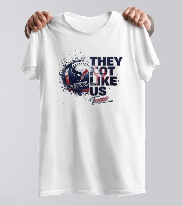 Houston Texans They Not Like Us 2024 Texans T-Shirt
