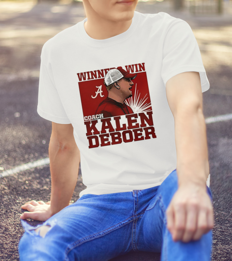 Winners Win Coach Kalen DeBoer Alabama T-Shirt