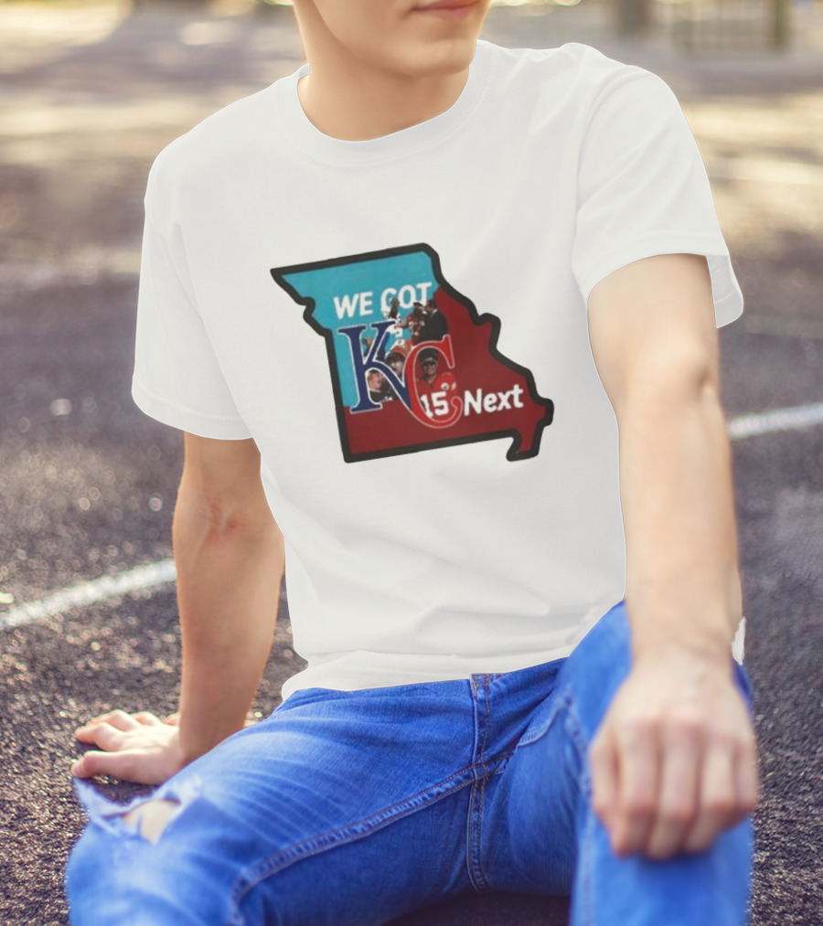 We Got KC Next Kansas City Chiefs Royals Combo 15 NFL T-Shirt