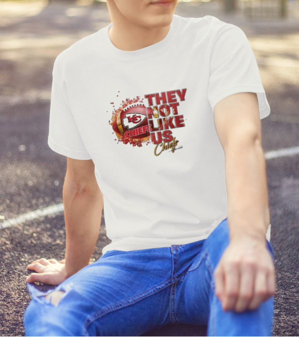 Kansas City Chiefs They Not Like Us Chiefs T-Shirt