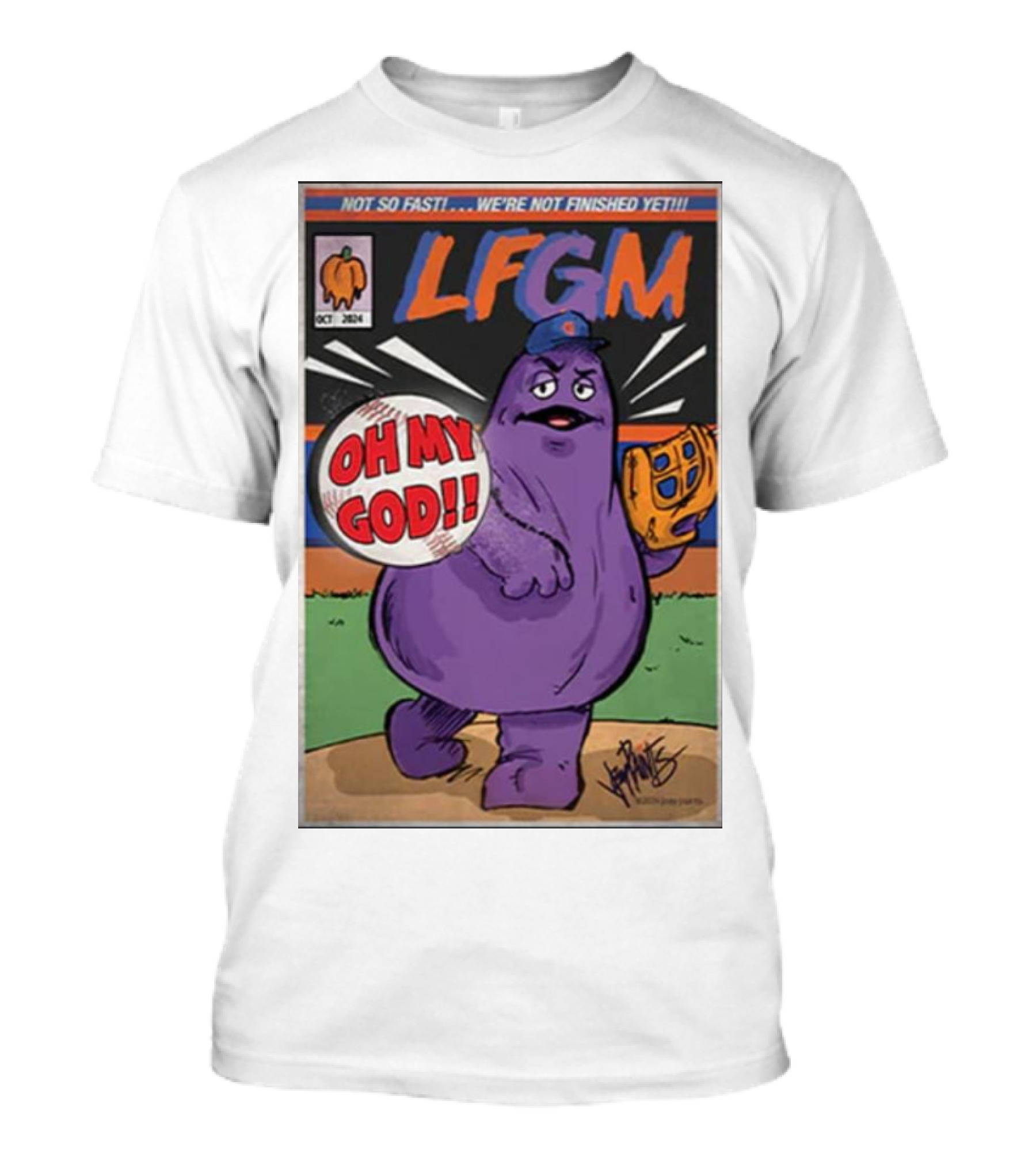LFGM Mets Grimace Oh My God Not So Fast We’re Not Finished Yet T-Shirt