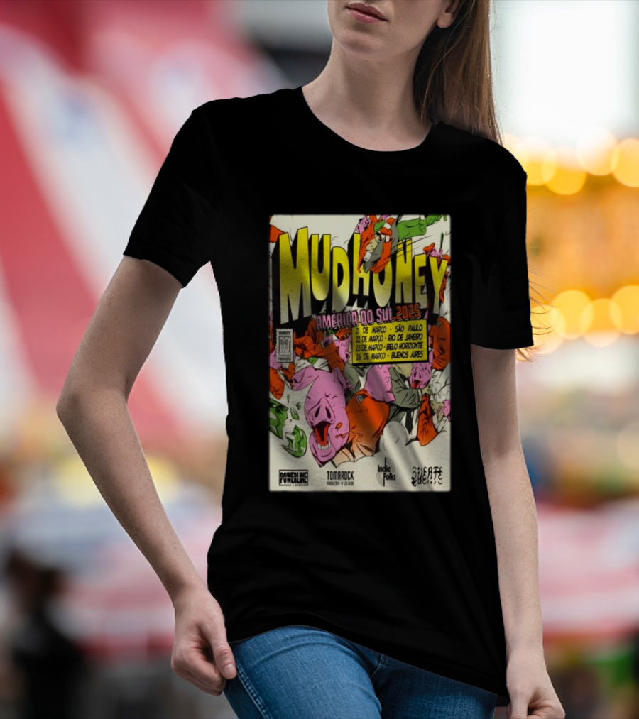 Mudhoney America Do Sul 2025 Tour São Paulo Rio De Janeiro Belo Horizonte Buenos Aires March Dates T-Shirt