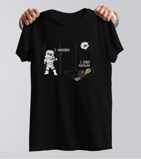Stormtrooper Vs. Redshirt I Missed I Died Anyway T-Shirt