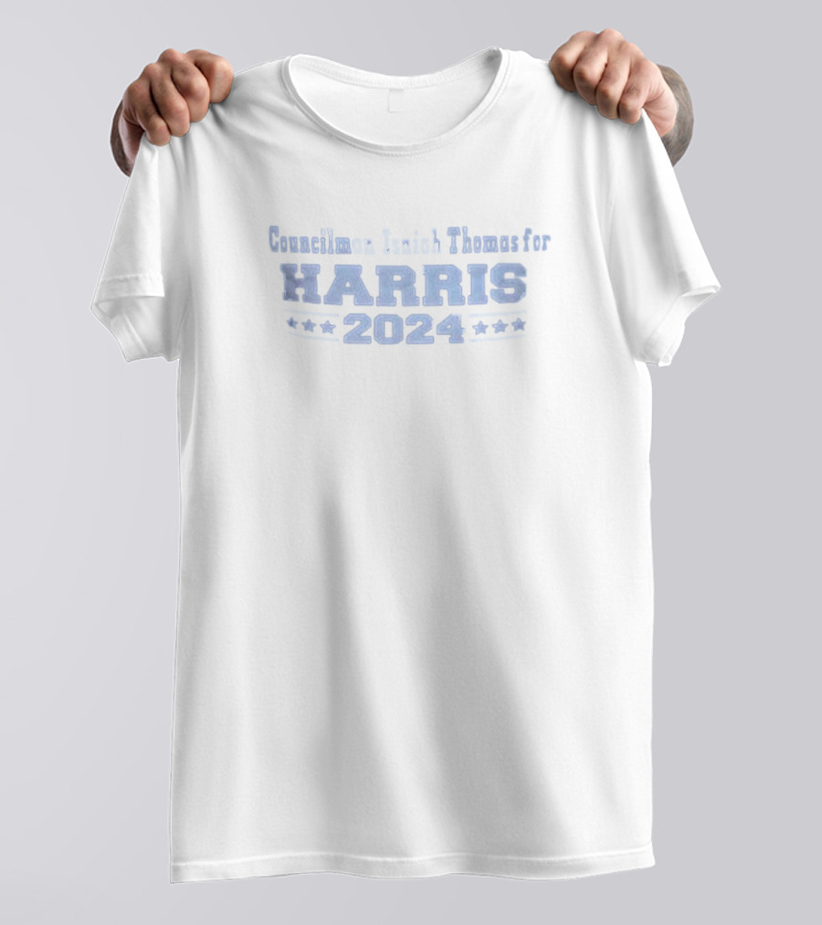 Councilman Isaiah Thomas For Harris T-Shirt
