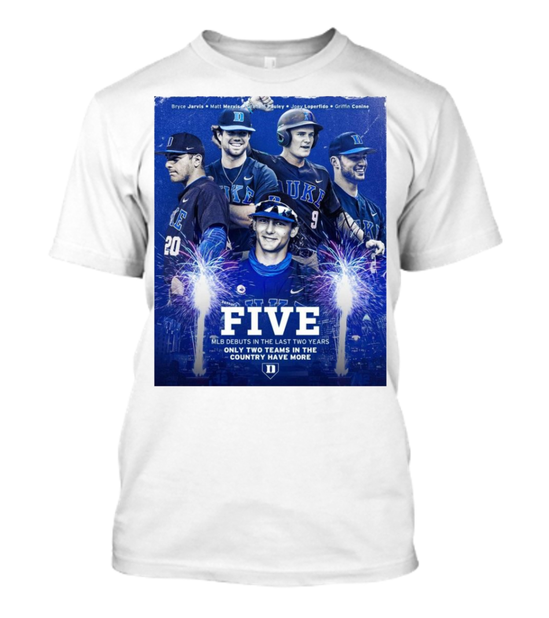 Five MLB Debuts In The Last Two Years Only Two Teams In The Country Have More Duke Blue Devils Bryce Jarvis Matt Mervis Jack Labosky Joey Loperfido Griffin Conine T-Shirt