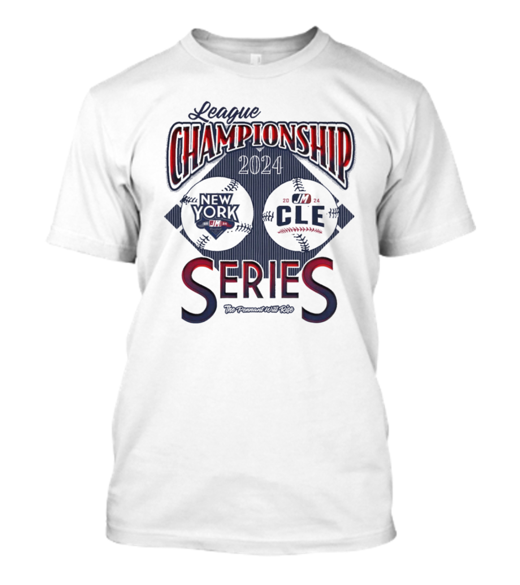 New York Vs CLE League Championship Series 2024 The Pennant Will Rise T-Shirt