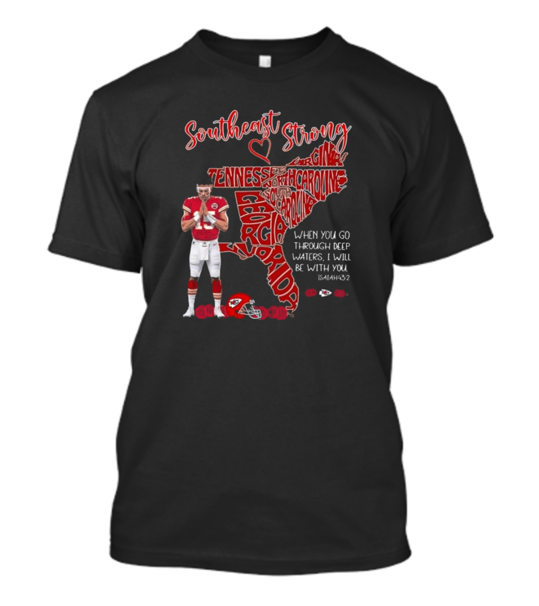 Patrick Mahomes Kansas City Chiefs Southeast Strong Isaiah 43:2 Florida Georgia Alabama Carolina Tennessee T-Shirt