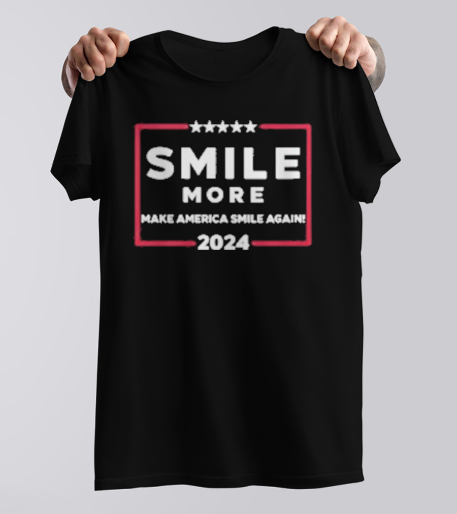Smile More Make America Smile Again 2024 With Four Stars T-Shirt