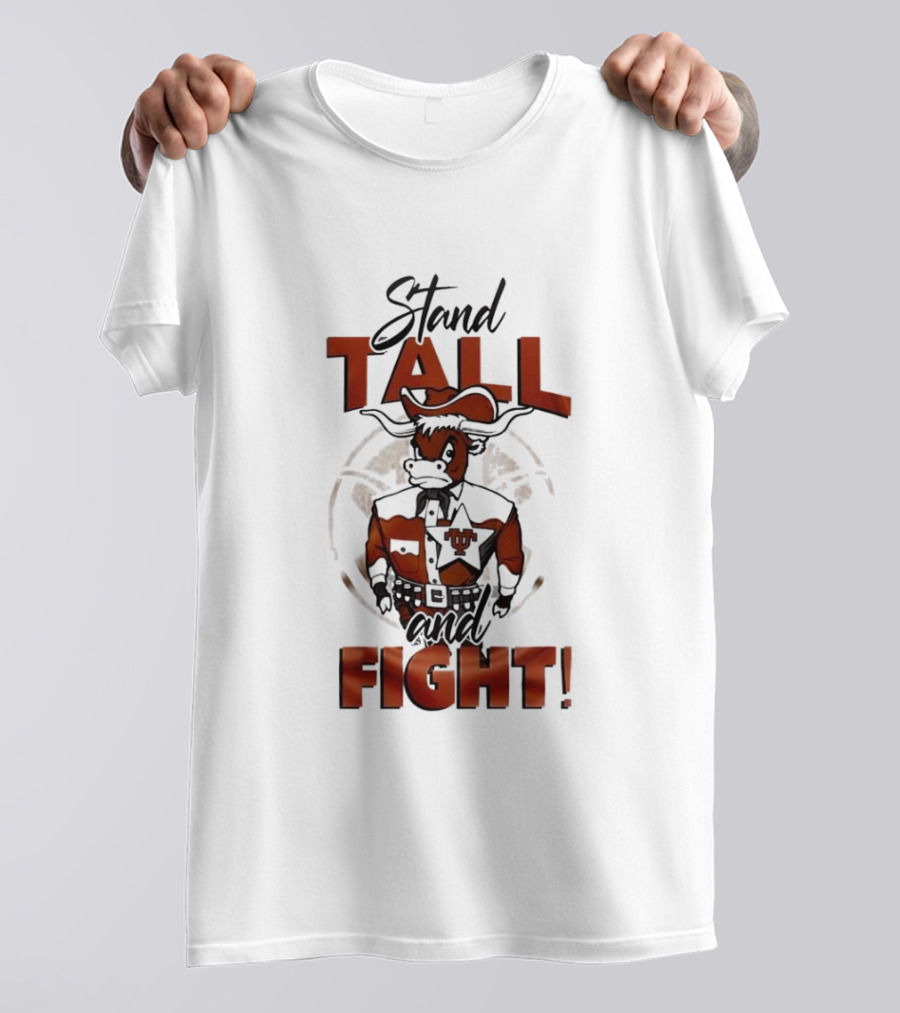 Stand Tall And Fight Texas Longhorns Mascot T-Shirt