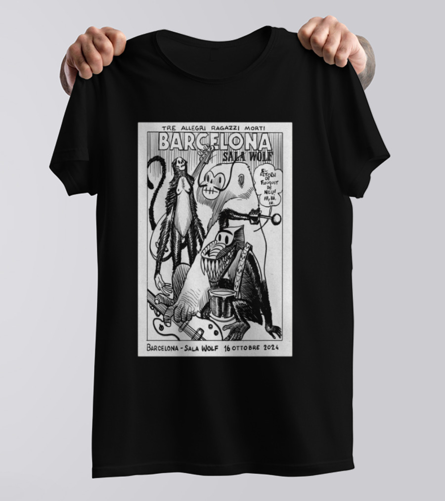 Tre Allegri Ragazzi Morti Barcelona Sala WOLF 16 Ottobre 2024 Event T-Shirt