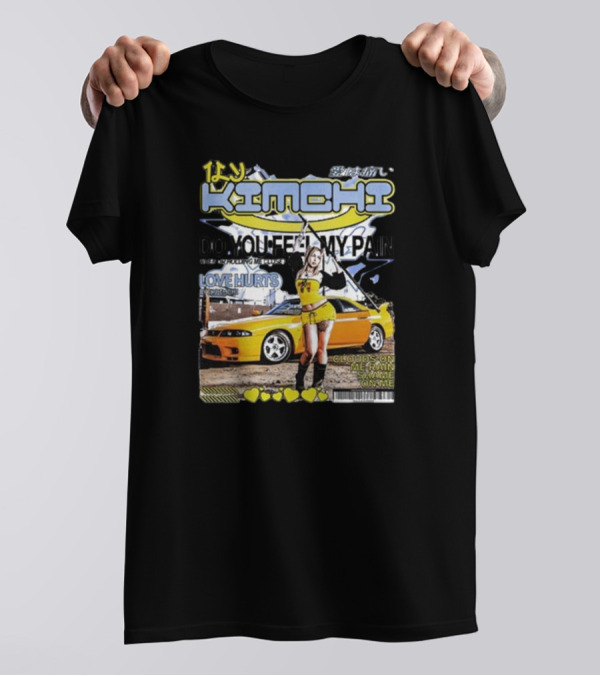 Kimchi Do You Feel My Pain Love Hurts Car Clouds On Me Rain T-Shirt