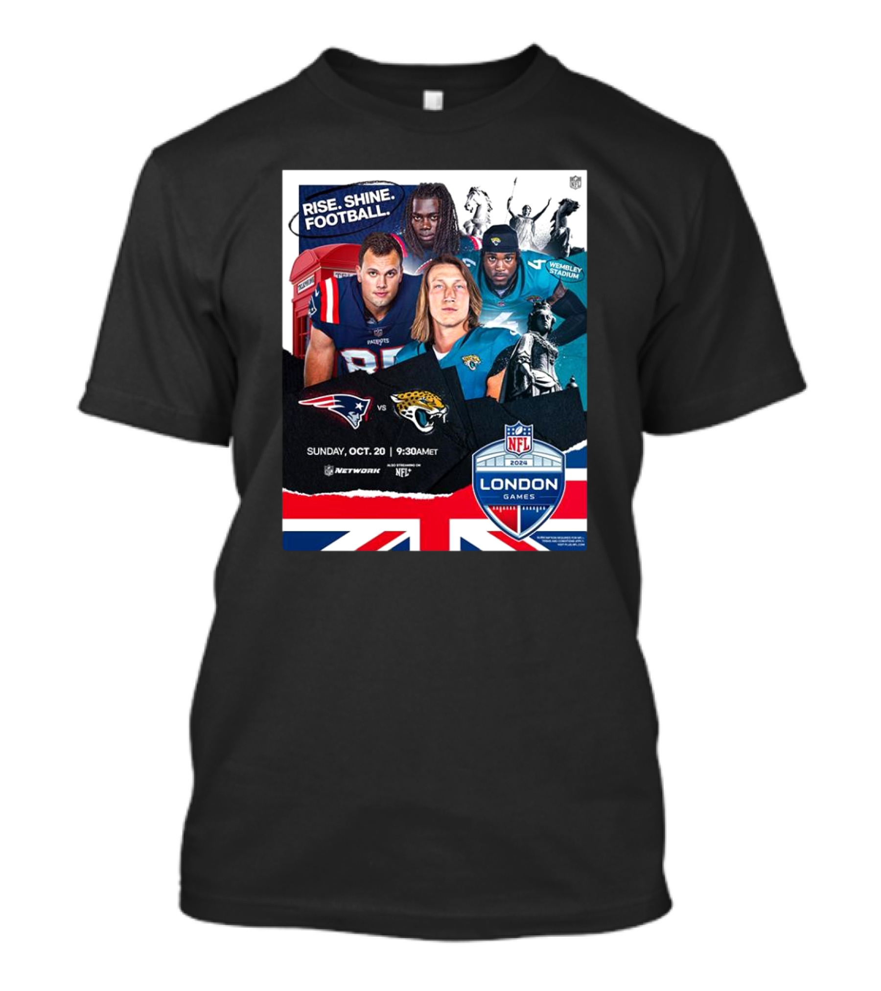 Rise. Shine. Football. New England Patriots Vs Jacksonville Jaguars NFL London Games Wembley Stadium October 20, T-Shirt