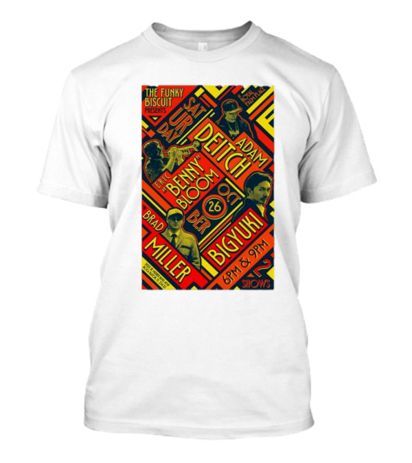 The Funky Biscuit Presents Adam Deitch Benny Bloom Brad Miller Bigyuki Oct 26 2024 Boca Raton 6PM 9PM Show T-Shirt
