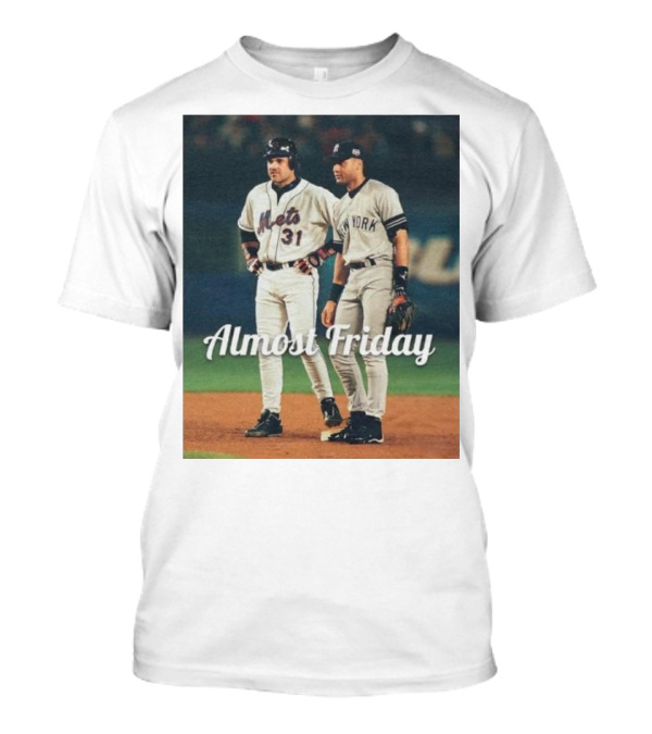 Almost Friday Mets Piazza Yankees Jeter T-Shirt
