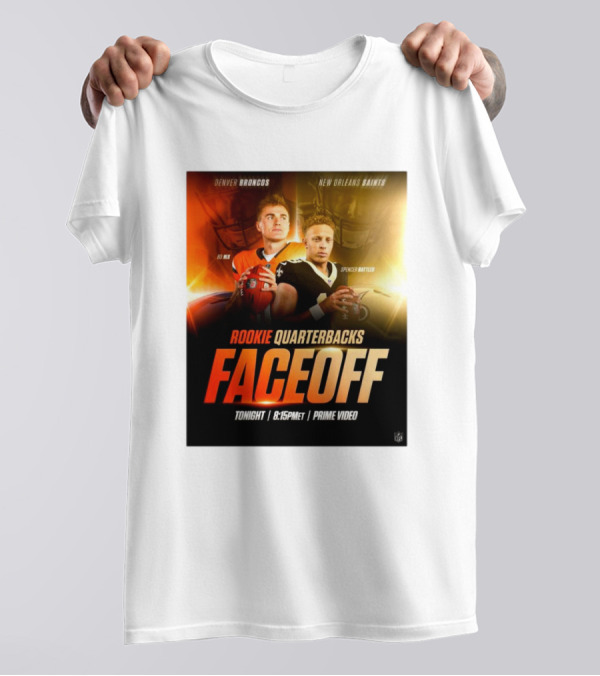 Denver Broncos Bo Nix New Orleans Saints Spencer Rattler Rookie Quarterbacks Faceoff Tonight 8:15PM ET Prime Video T-Shirt