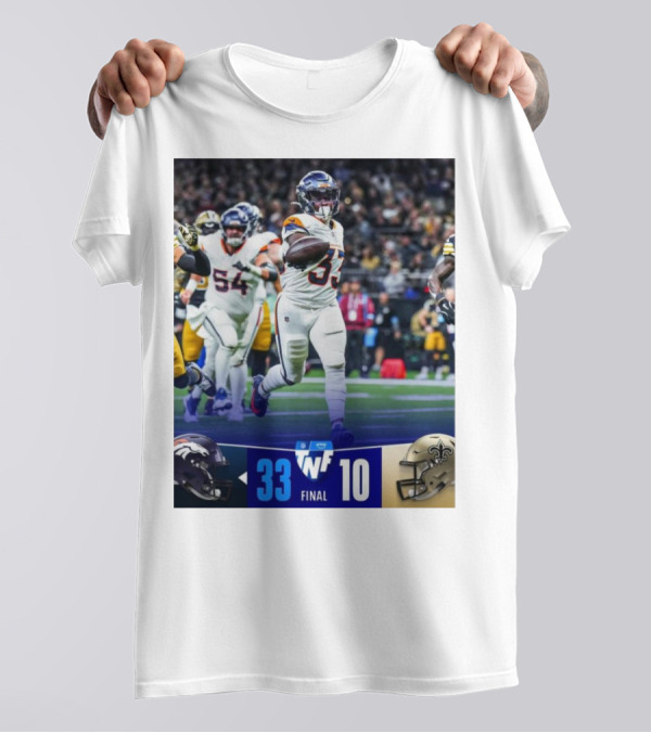 Final Score Denver Broncos 33 New Orleans Saints 10 TNF Primetime Victory T-Shirt