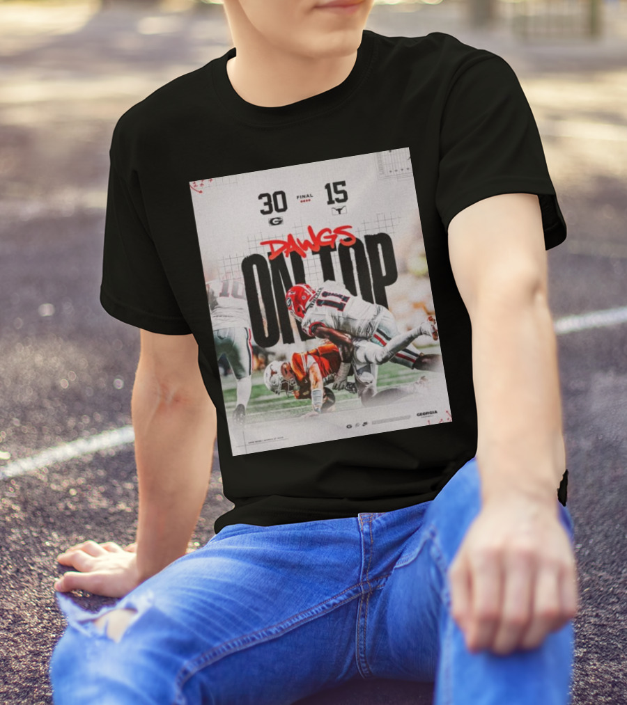 Final Georgia Bulldogs 30 – 15 Texas Longhorns Dawgs On Top T-Shirt
