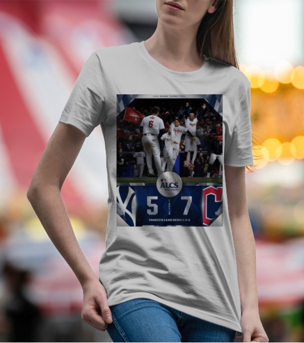 Game Three MLB 2024 ALCS Final New York Yankees 5-7 Cleveland Guardians Yankees Lead Series 2-1 T-Shirt
